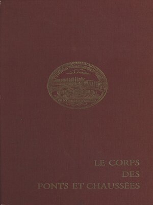 cover image of Le corps des Ponts et Chaussées